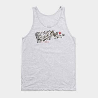 You've Lost That Lovin' Feelin' - Greatest Karaoke Songs Tank Top